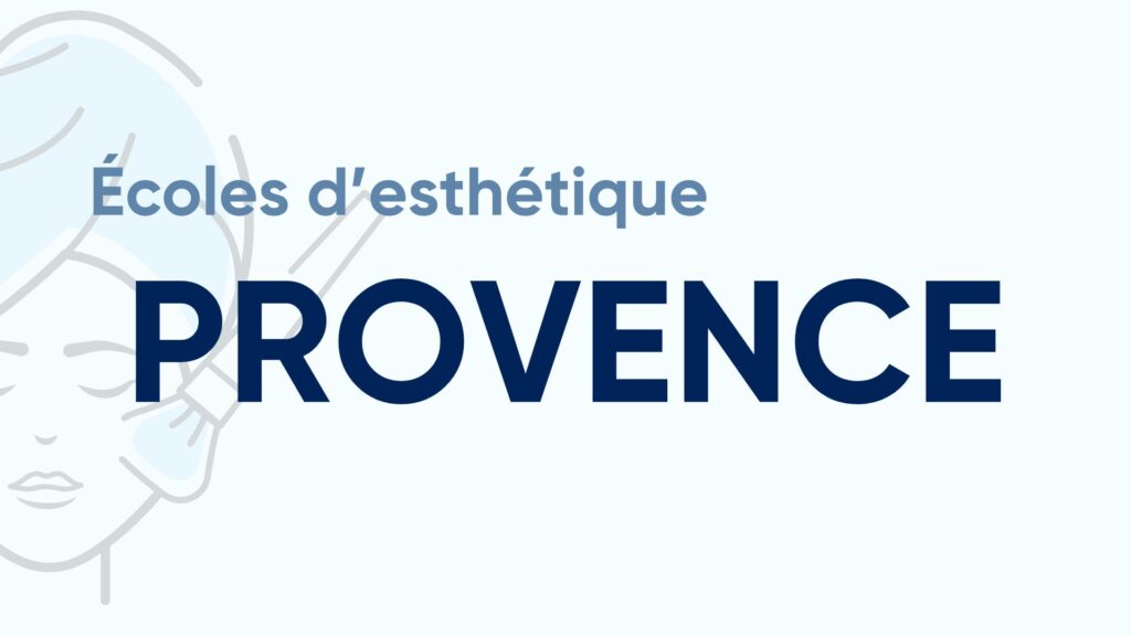 écoles d'esthétique Aix Marseille